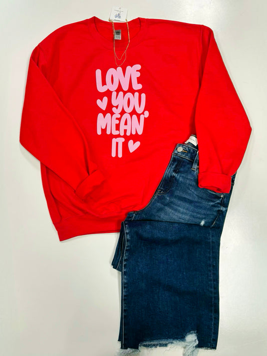 Love You, Mean It Sweatshirt