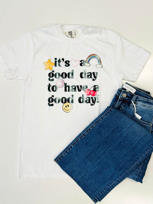 It's a Good Day to a Good Day Tee