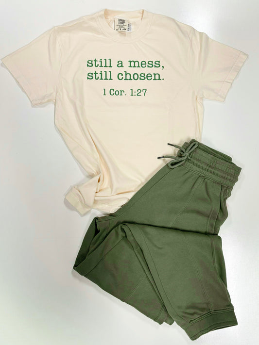 Still a Mess, Still Chosen Tee