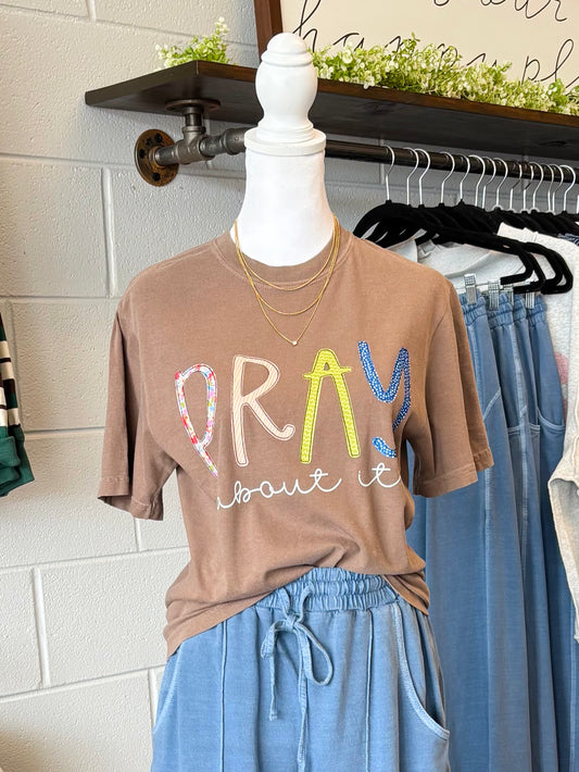 Pray About It Tee