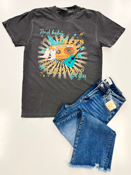 And Baby, That’s Show Business Tee