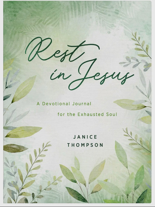 Rest in Jesus: A Devotional Journal for the Exhausted Soul