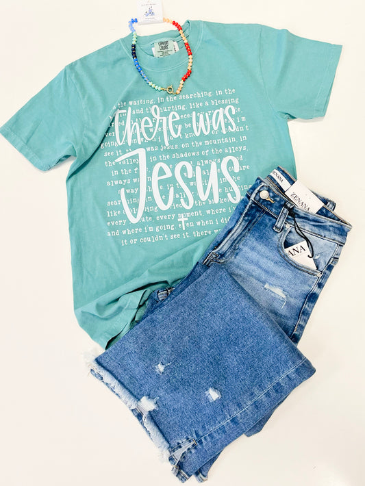 There Was Jesus Tee